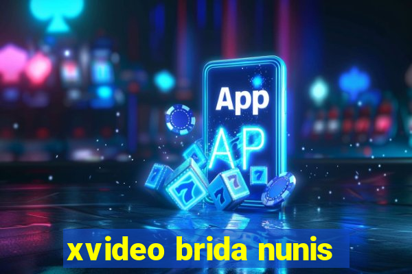 xvideo brida nunis